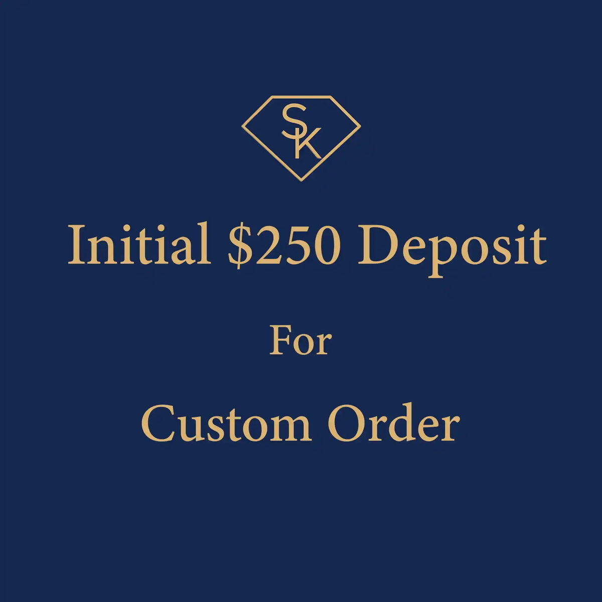 Initial $250 Deposit for Custom Work