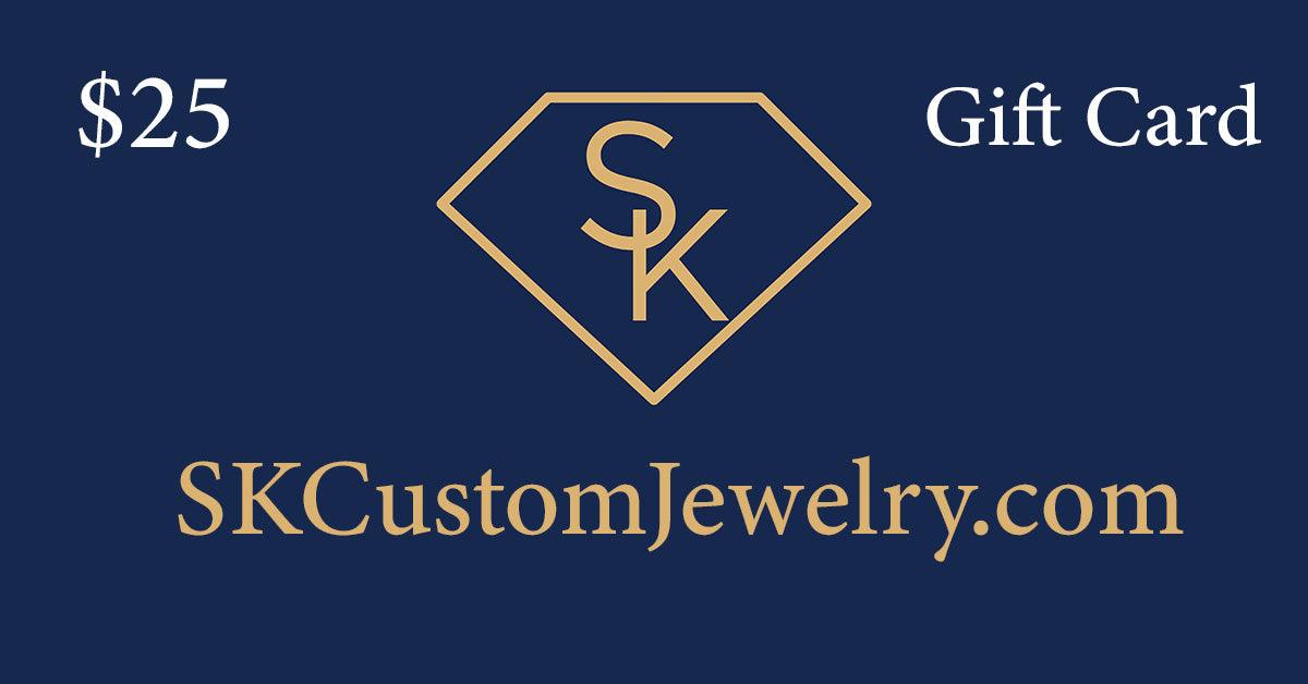 SK Custom Jewelry Gift Cards $25.00